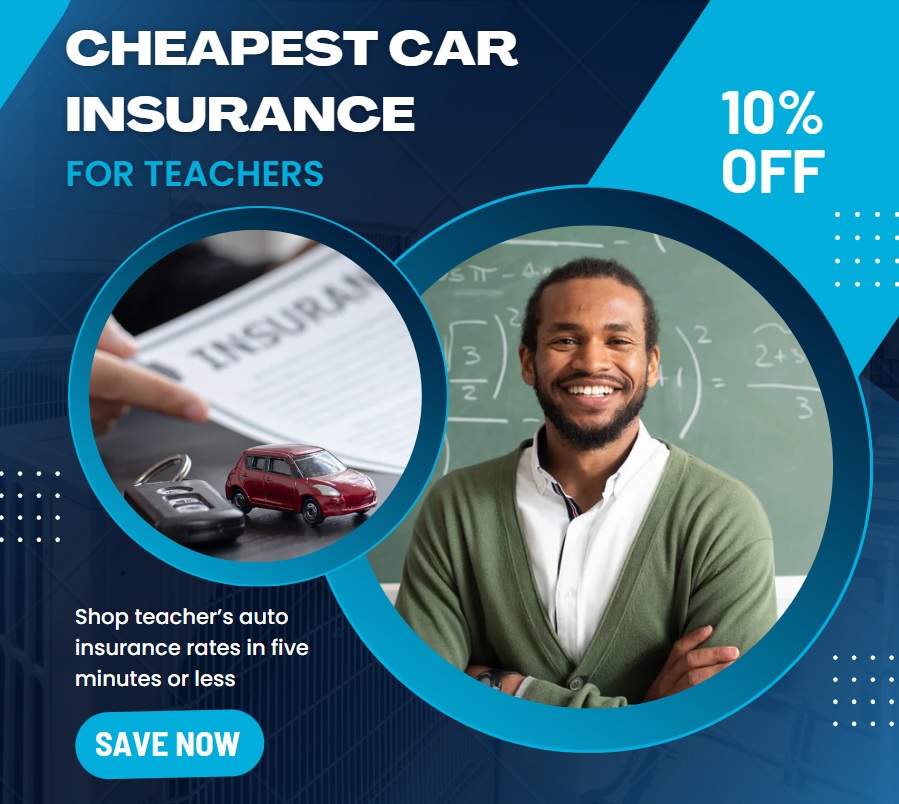 cheapest car insurance for teachers